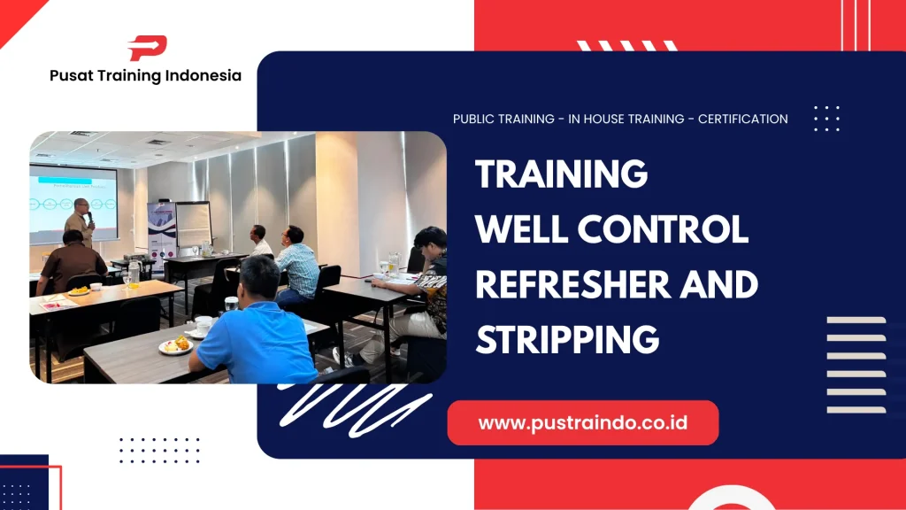 PELATIHAN WELL CONTROL REFRESHER AND STRIPPING