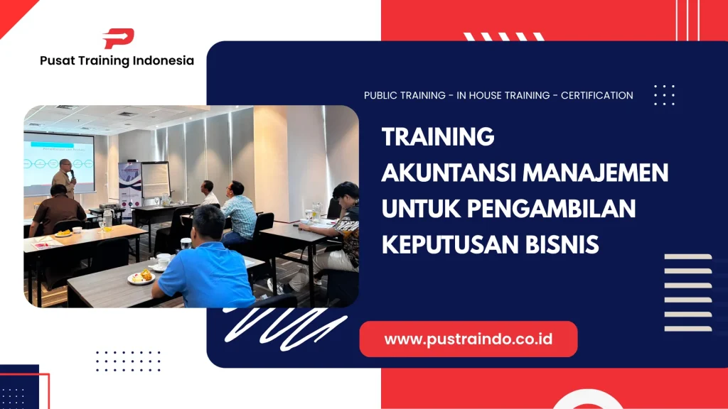 PELATIHAN AKUNTANSI MANAJEMEN UNTUK PENGAMBILAN KEPUTUSAN BISNIS