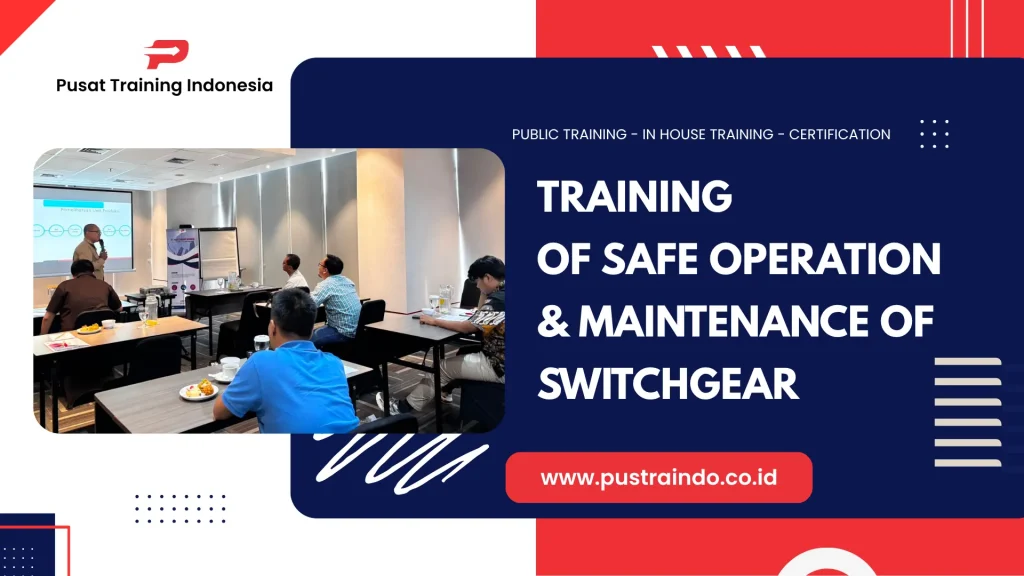 PELATIHAN OF SAFE OPERATION & MAINTENANCE OF SWITCHGEAR