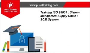 ISO-28001-300x176 Pelatihan ISO 28001 : Sistem Manajemen Supply Chain / SCM System