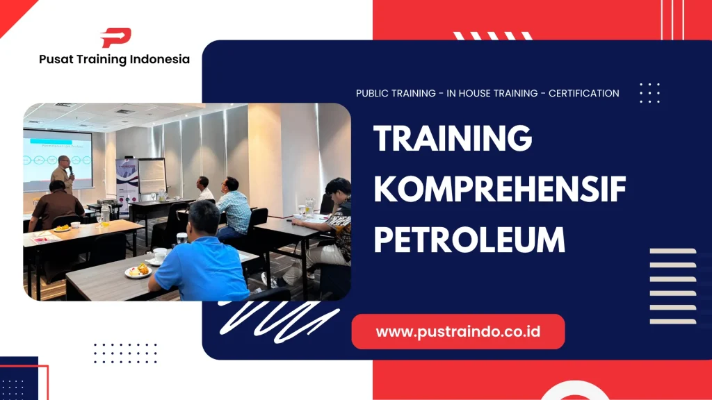 Pelatihan Komprehensif Petroleum Jakarta