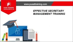 EFFECTIVE-SECRETARY-MANAGEMENT-TRAINING-300x176 PELATIHAN EFFECTIVE SECRETARY MANAGEMENT