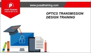 OPTICS-TRANSMISSION-DESIGN-TRAINING-300x176 PELATIHAN OPTICS TRANSMISSION DESIGN
