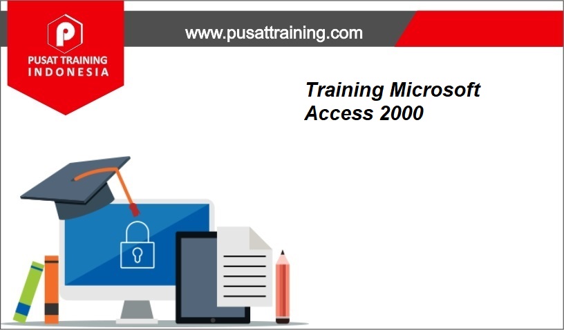 Pelatihan Microsoft Access 2000 - Pusat Training Indonesia