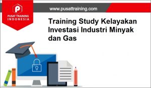 Training-Study-Kelayakan-Investasi-Industri-Minyak-dan-Gas-300x176 Training Study Kelayakan Investasi Industri Minyak dan Gas