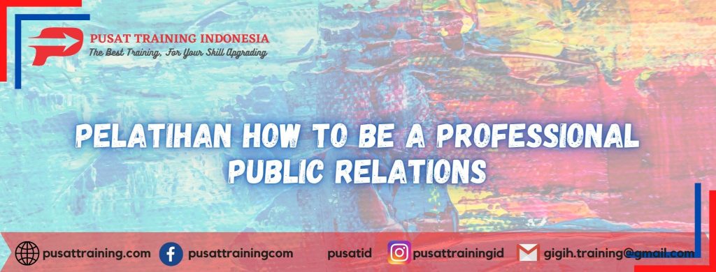 Pelatihan-How-to-be-a-Professional-Public-Relations