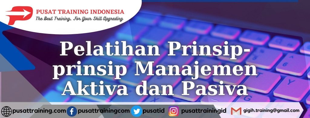 Pelatihan-Prinsip-prinsip-Manajemen-Aktiva-dan-Pasiva