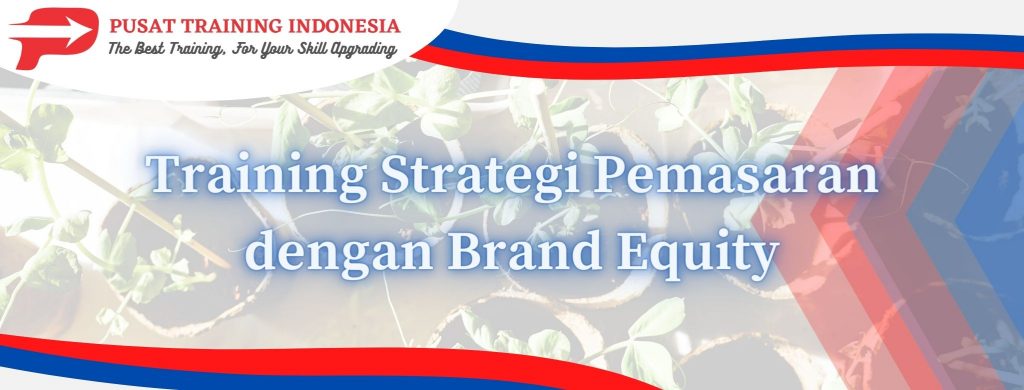 Training-Strategi-Pemasaran-dengan-Brand-Equity