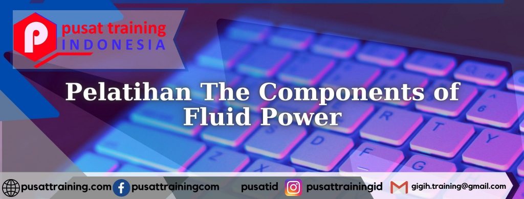 Pelatihan-The-Components-of-Fluid-Power
