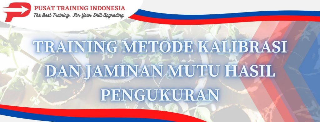 training-metode-kalibrasi-dan-jaminan-mutu-hasil-pengukuran