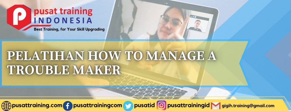 pelatihan-how-to-manage-a-trouble-maker