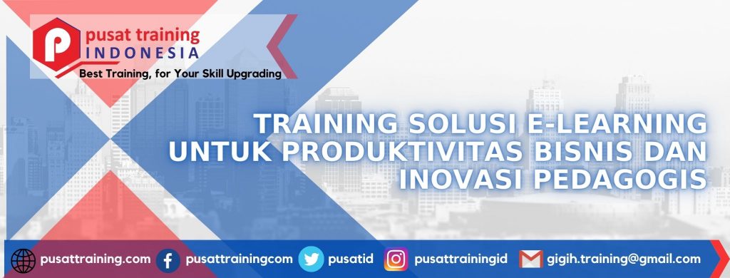 training-solusi-e-learning-untuk-produktivitas-bisnis-dan-inovasi-pedagogis