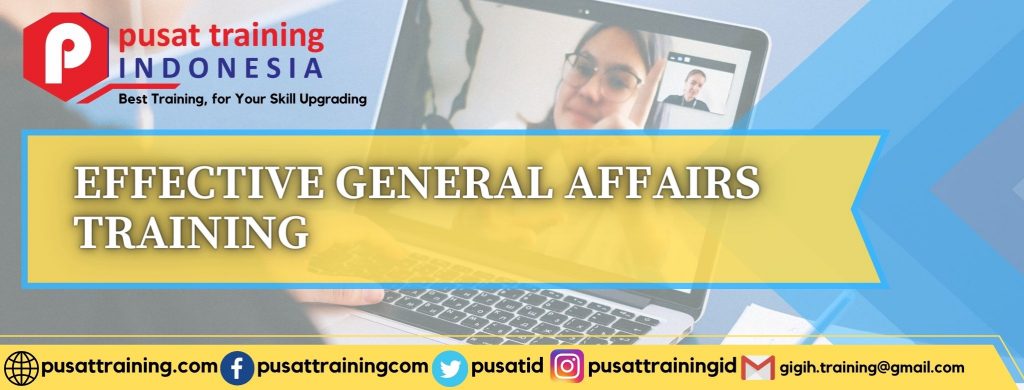 EFFECTIVE GENERAL AFFAIRS TRAINING 