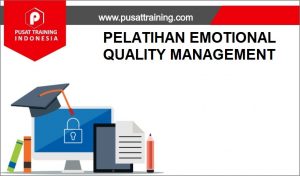 PELATIHAN-EMOTIONAL-QUALITY-MANAGEMENT-300x176 PELATIHAN EMOTIONAL QUALITY MANAGEMENT