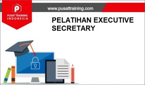 PELATIHAN-EXECUTIVE-SECRETARY-300x176 PELATIHAN EXECUTIVE SECRETARY