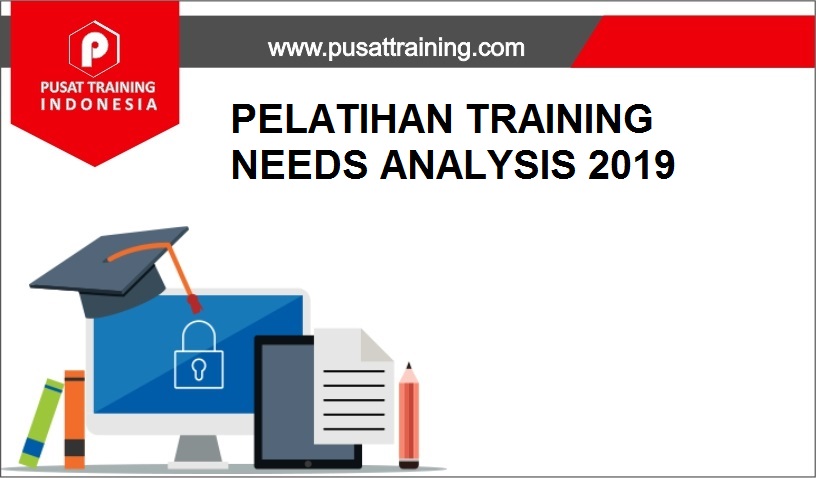 training TRAINING NEEDS ANALYSIS 2019,pelatihan TRAINING NEEDS ANALYSIS 2019,training TRAINING NEEDS ANALYSIS 2019 Batam,training TRAINING NEEDS ANALYSIS 2019 Bandung,training TRAINING NEEDS ANALYSIS 2019 Jakarta,training TRAINING NEEDS ANALYSIS 2019 Jogja,training TRAINING NEEDS ANALYSIS 2019 Malang,training TRAINING NEEDS ANALYSIS 2019 Surabaya,training TRAINING NEEDS ANALYSIS 2019 Bali,training TRAINING NEEDS ANALYSIS 2019 Lombok,pelatihan TRAINING NEEDS ANALYSIS 2019 Batam,pelatihan TRAINING NEEDS ANALYSIS 2019 Bandung,pelatihan TRAINING NEEDS ANALYSIS 2019 Jakarta,pelatihan TRAINING NEEDS ANALYSIS 2019 Jogja,pelatihan TRAINING NEEDS ANALYSIS 2019 Malang,pelatihan TRAINING NEEDS ANALYSIS 2019 Surabaya,pelatihan TRAINING NEEDS ANALYSIS 2019 Bali,pelatihan TRAINING NEEDS ANALYSIS 2019 Lombok