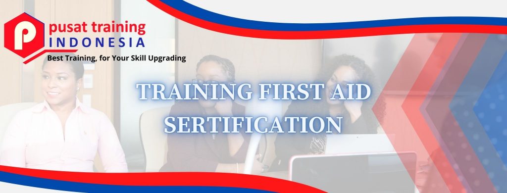 TRAINING FIRST AID SERTIFICATION