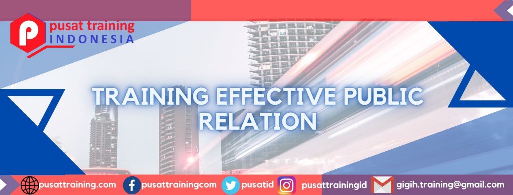 TRAINING EFFECTIVE PUBLIC RELATION