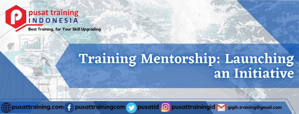 Training Mentorship Launching an Initiative