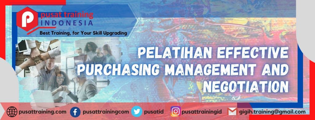 PELATIHAN EFFECTIVE PURCHASING MANAGEMENT AND NEGOTIATION