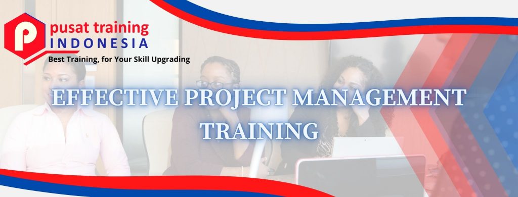 TRAINING EFFECTIVE PROJECT MANAGEMENT