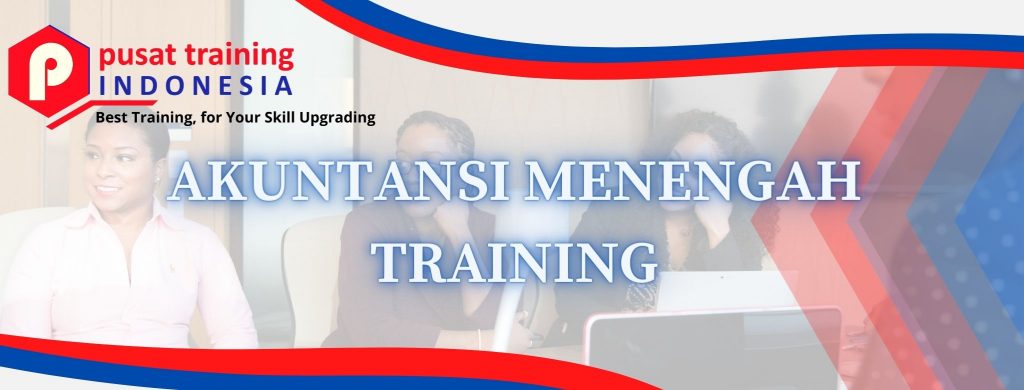 AKUNTANSI MENENGAH TRAINING 