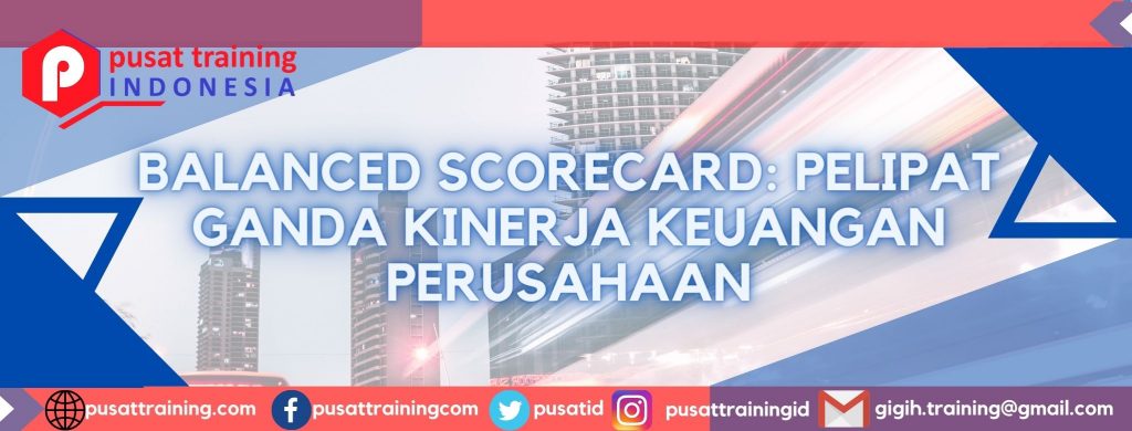 BALANCED SCORECARD PELIPAT GANDA KINERJA KEUANGAN PERUSAHAAN