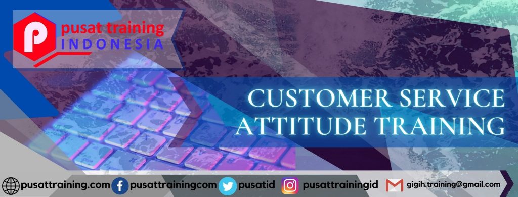 CUSTOMER SERVICE ATTITUDE TRAINING
