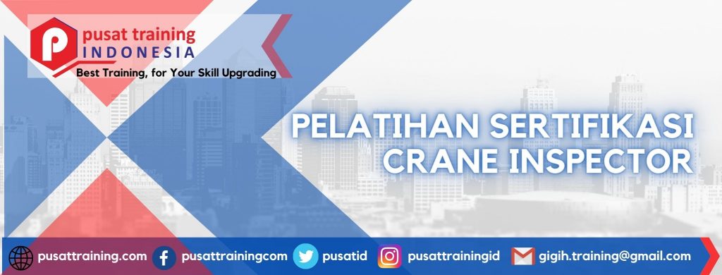 PELATIHAN SERTIFIKASI CRANE INSPECTOR