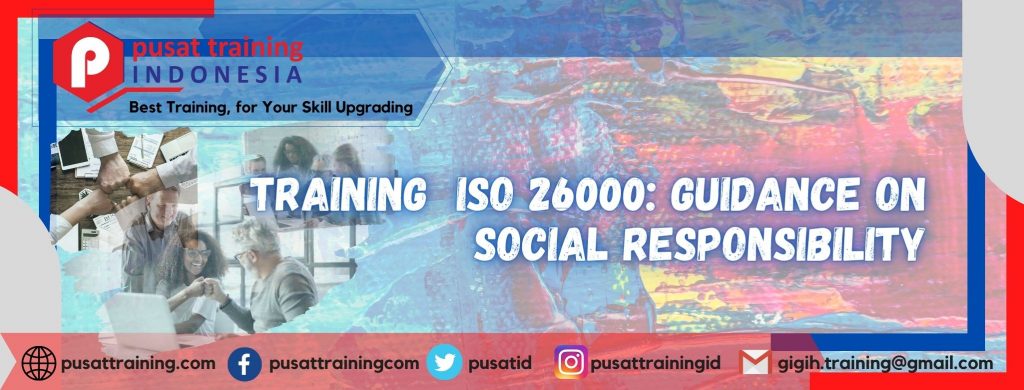 Pelatihan ISO 26000 Guidance on Social Responsibility