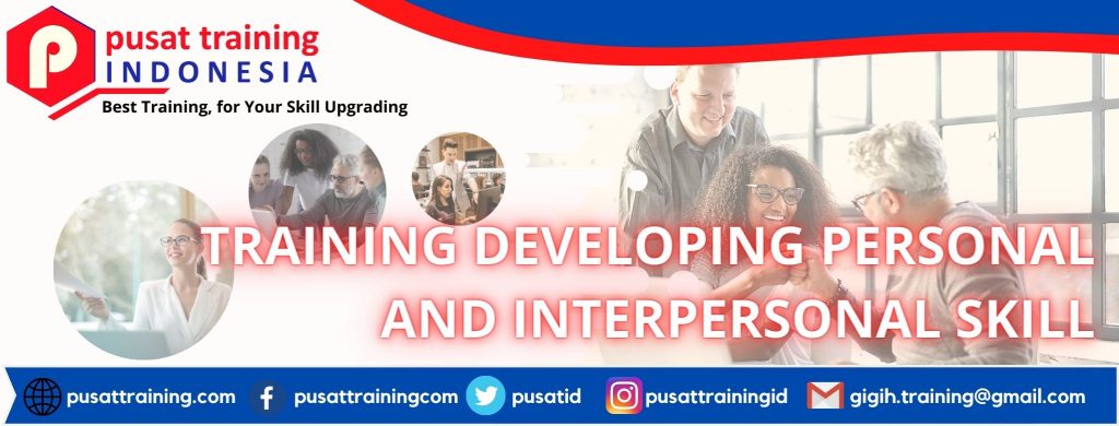 TRAINING DEVELOPING PERSONAL AND INTERPERSONAL SKILL
