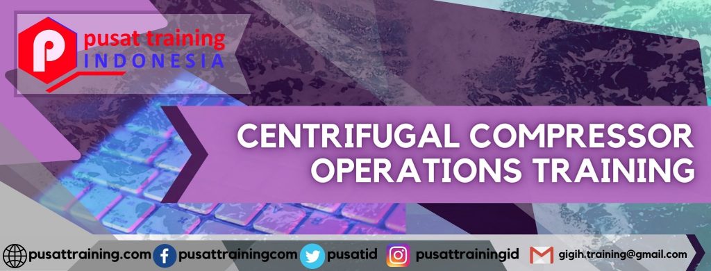 CENTRIFUGAL COMPRESSOR OPERATIONS TRAINING