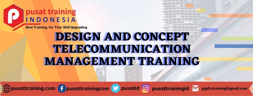 DESIGN AND CONCEPT TELECOMMUNICATION MANAGEMENT TRAINING