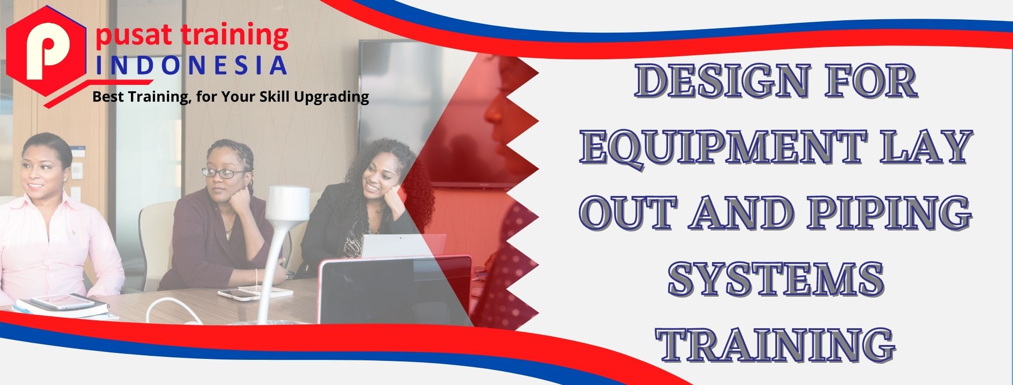 DESIGN FOR EQUIPMENT LAY OUT AND PIPING SYSTEMS TRAINING 