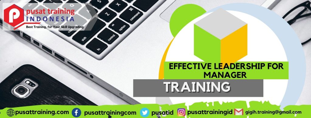 EFFECTIVE LEADERSHIP FOR MANAGER TRAINING