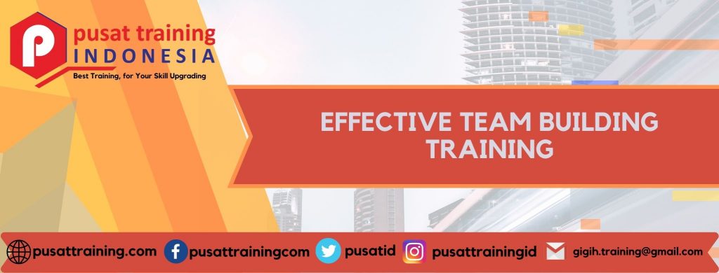 EFFECTIVE TEAM BUILDING TRAINING
