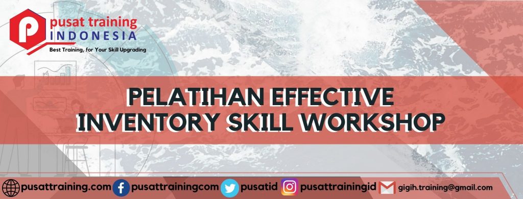 PELATIHAN EFFECTIVE INVENTORY SKILL WORKSHOP