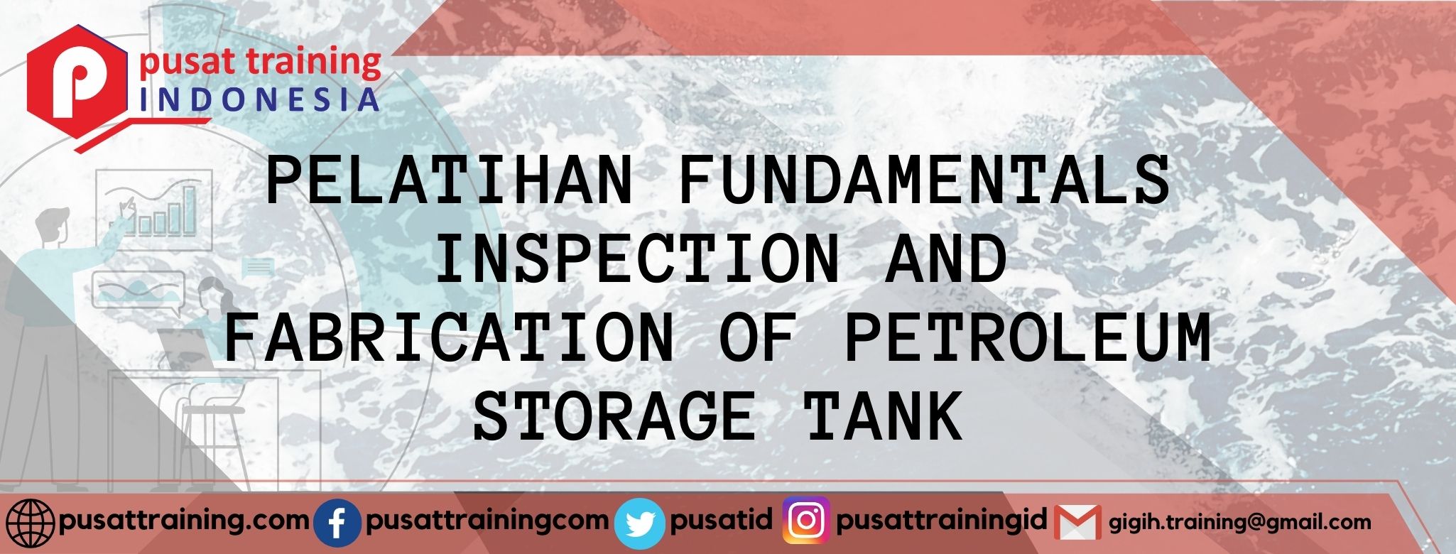 PELATIHAN FUNDAMENTALS INSPECTION AND FABRICATION OF PETROLEUM STORAGE TANK