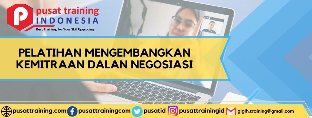 PELATIHAN MENGEMBANGKAN KEMITRAAN DALAN NEGOSIASI