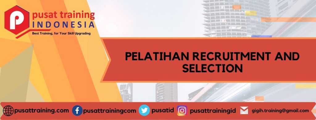 PELATIHAN RECRUITMENT AND SELECTION