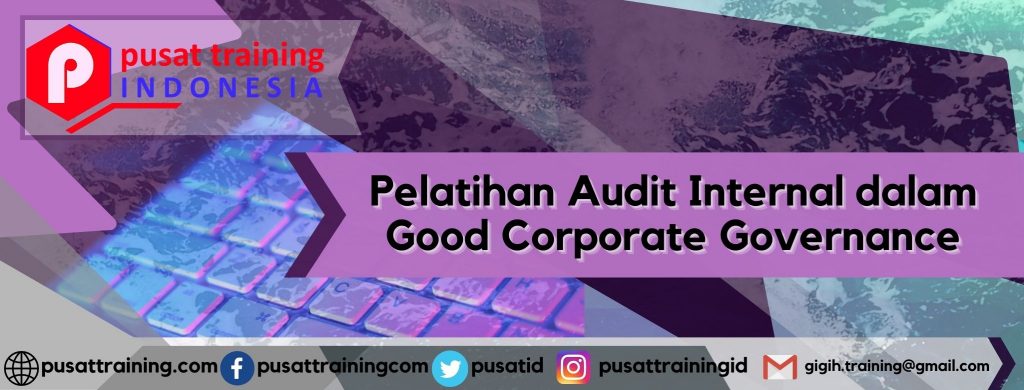 Pelatihan Audit Internal dalam Good Corporate Governance