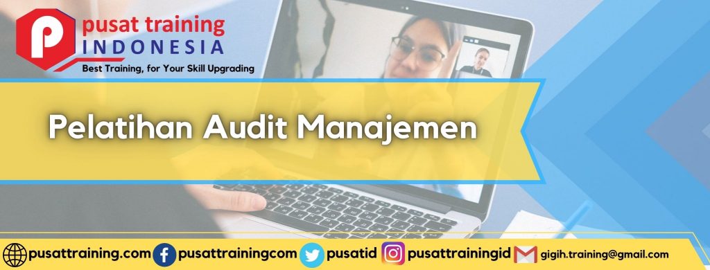 Pelatihan Audit Manajemen Deskripsi Pelatihan Audit Manajemen