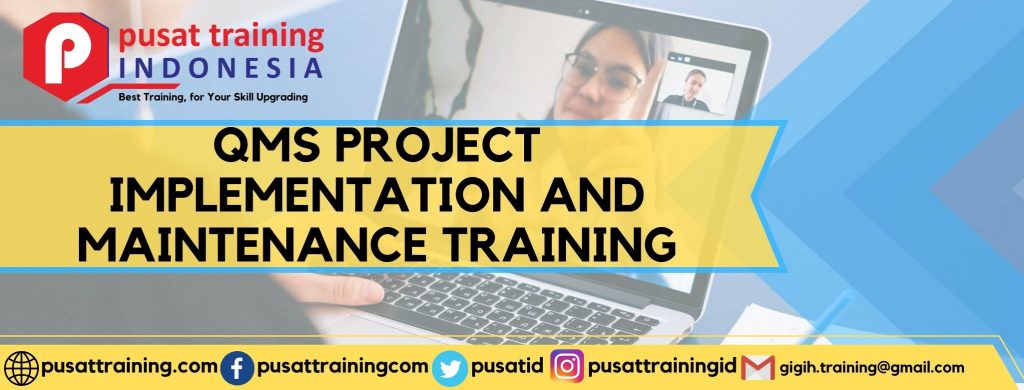 QMS PROJECT IMPLEMENTATION AND MAINTENANCE TRAINING