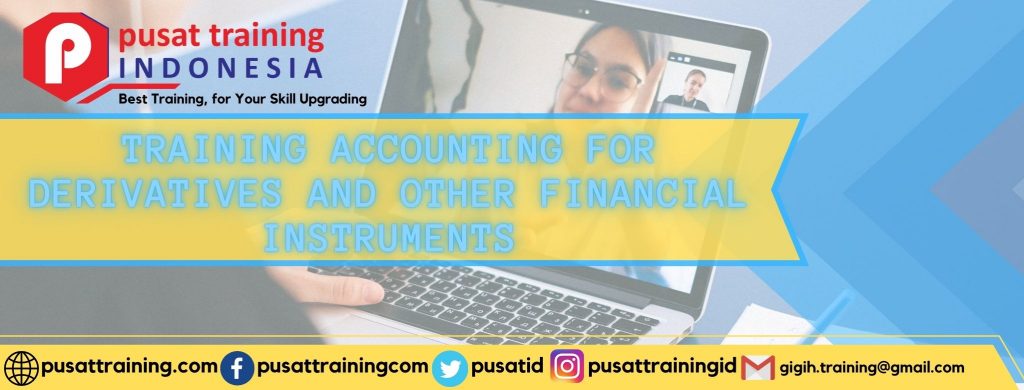 TRAINING ACCOUNTING FOR DERIVATIVES AND OTHER FINANCIAL INSTRUMENTS