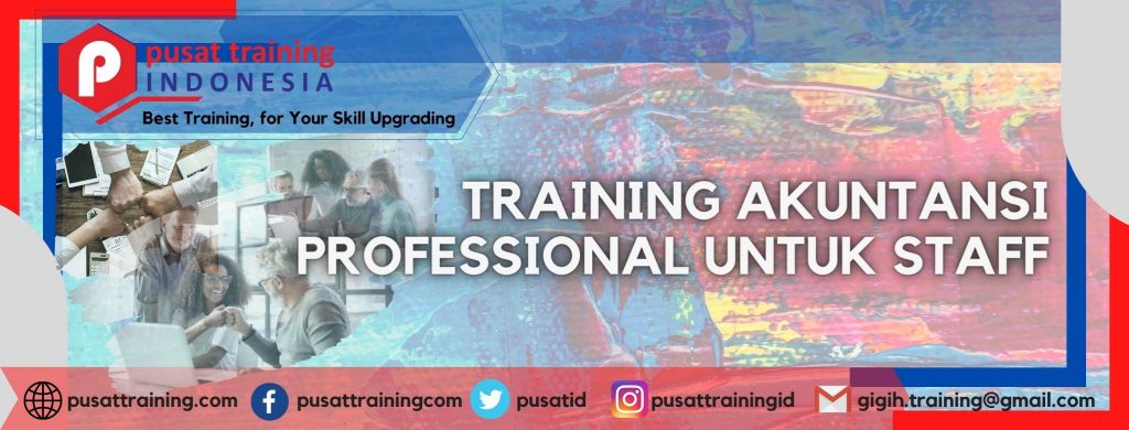 TRAINING AKUNTANSI PROFESSIONAL UNTUK STAFF