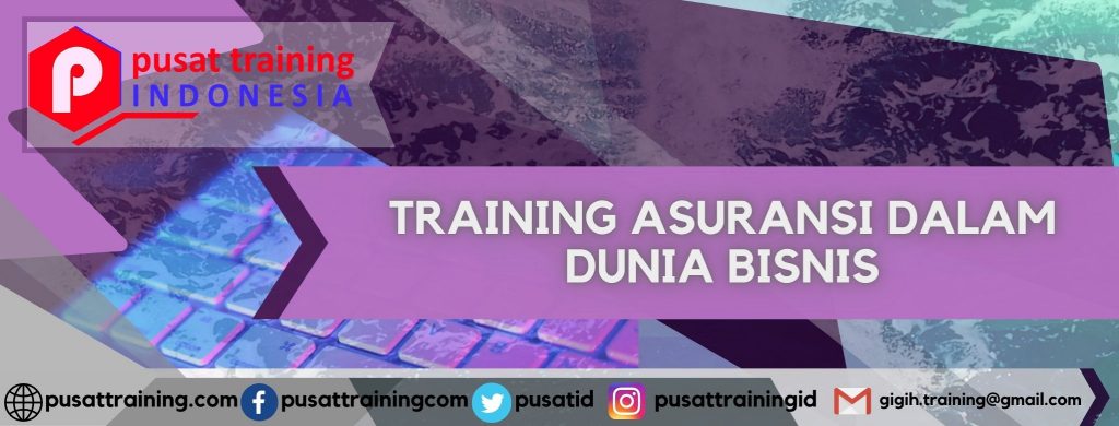 TRAINING ASURANSI DALAM DUNIA BISNIS