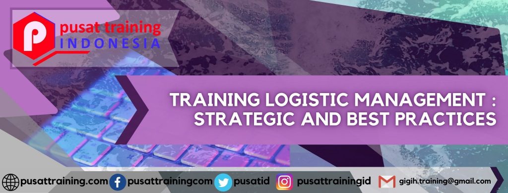 TRAINING LOGISTIC MANAGEMENT STRATEGIC AND BEST PRACTICES