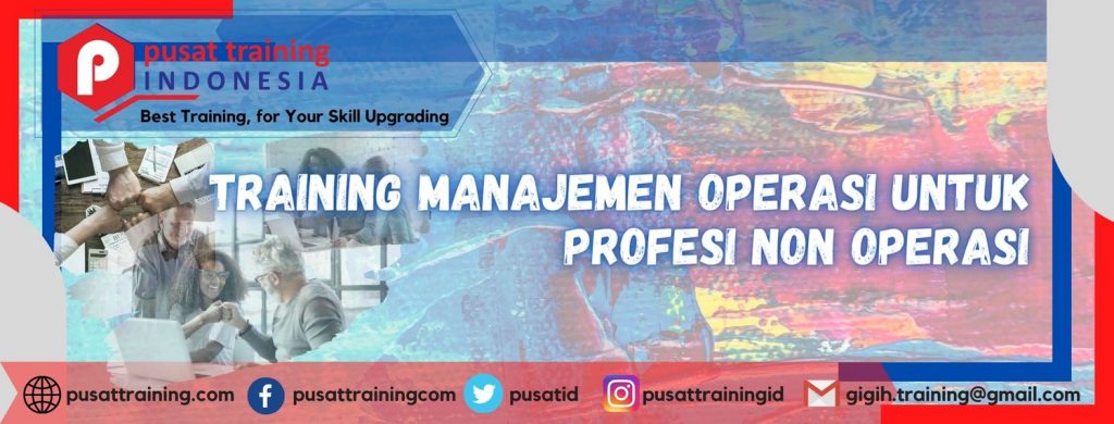 TRAINING MANAJEMEN OPERASI UNTUK PROFESI NON OPERASI