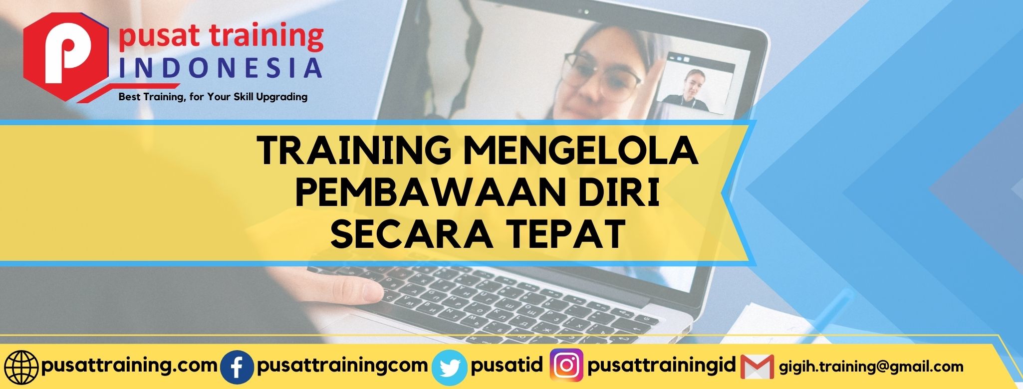 TRAINING MENGELOLA PEMBAWAAN DIRI SECARA TEPAT