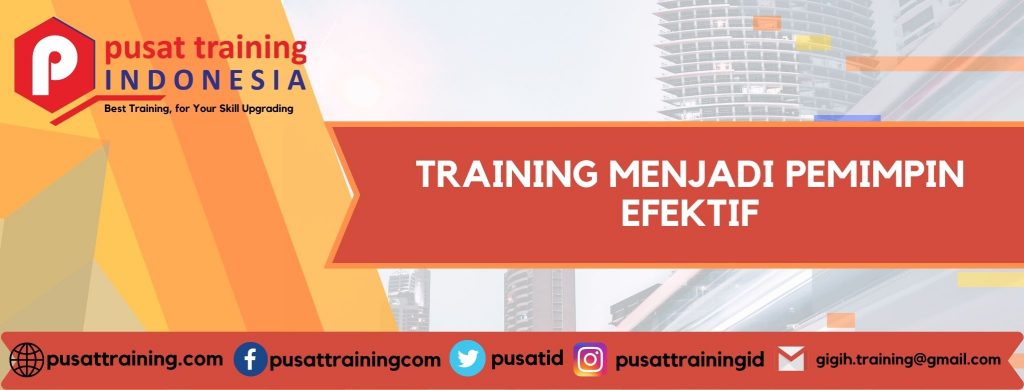TRAINING MENJADI PEMIMPIN EFEKTIF